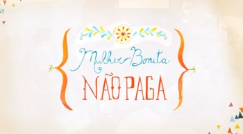 Mulher bonita n&atilde;o paga