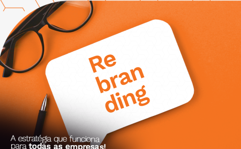 Rebranding: uma t&eacute;cnica incrivelmente f&aacute;cil e que funciona para todas as empresas